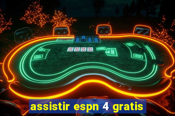 assistir espn 4 gratis